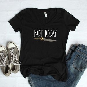 NEW! NOT TODAY Arya Stark womens shirt S-3XL